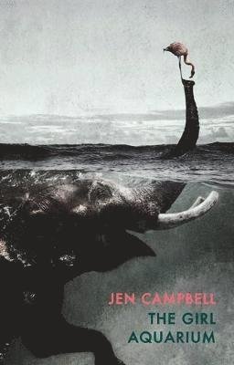 Cover for Jen Campbell · The Girl Aquarium (Paperback Bog) (2019)