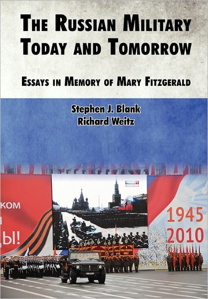 Cover for Strategic Studies Institute · The Russian Military Today and Tomorrow: Essays in Memory of Mary Fitzgerald (Paperback Book) (2010)