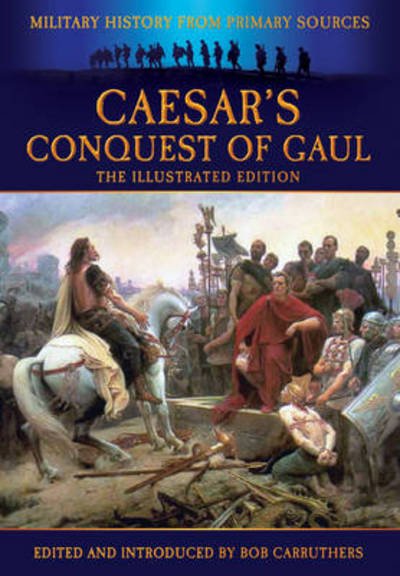 Cover for Bob Carruthers · Caesar's Conquest of Gaul (Pocketbok) (2013)