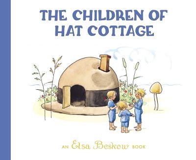 Cover for Elsa Beskow · The Children of Hat Cottage (Gebundenes Buch) [2 Revised edition] (2021)