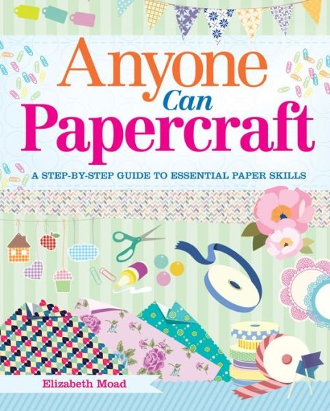 Anyone Can Papercraft (Bog) (2014)