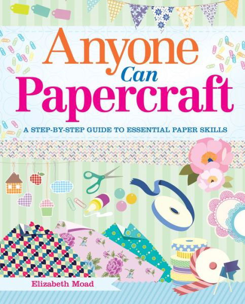 Cover for Anyone Can Papercraft (Book) (2014)