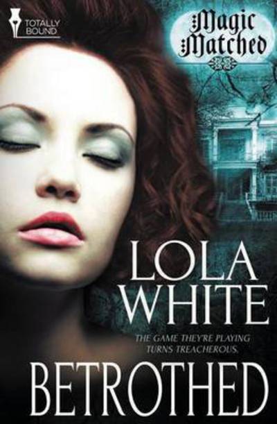 Cover for Lola White · Magic Matched: Betrothed (Paperback Book) (2015)