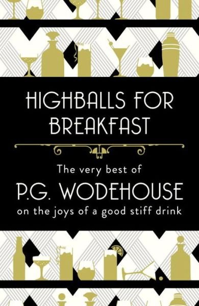Cover for P.G. Wodehouse · Highballs for Breakfast (Inbunden Bok) (2016)