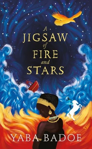Cover for Yaba Badoe · A Jigsaw of Fire and Stars (Paperback Book) (2018)