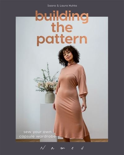 Cover for Laura Huhta · Building the Pattern: Sew Your Own Capsule Wardrobe (Paperback Bog) (2021)