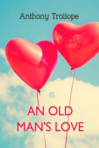 Cover for Anthony Trollope · An Old Man's Love (Pocketbok) (2018)