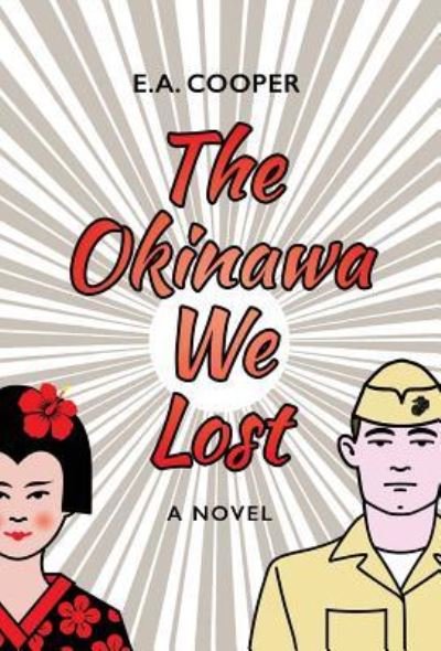 Cover for E A Cooper · The Okinawa We Lost (Hardcover Book) (2018)