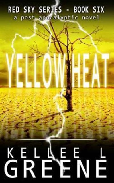 Cover for Kellee L Greene · Yellow Heat - A Post-Apocalyptic Novel (Paperback Book) (2019)