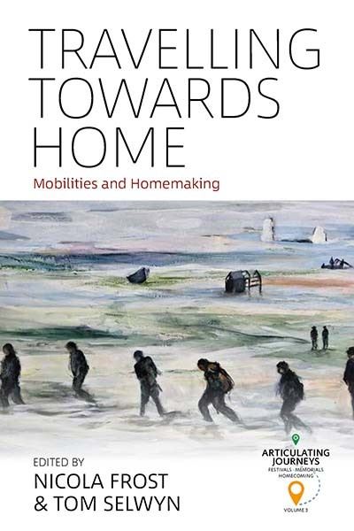 Cover for Travelling towards Home: Mobilities and Homemaking - Articulating Journeys: Festivals, Memorials, and Homecomings (Paperback Book) (2023)