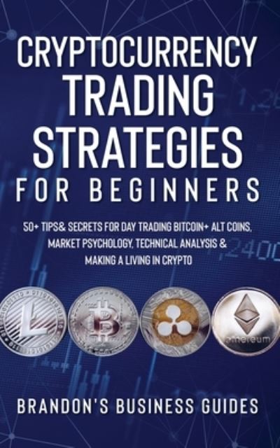 Cryptocurrency Trading Strategies For Beginners - Brandon Smith - Books - Anthony Lloyd - 9781801349499 - March 26, 2021