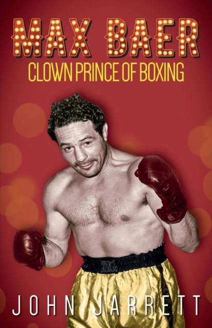 Cover for John Jarrett · Max Baer: Clown Prince of Boxing (Paperback Book) (2017)