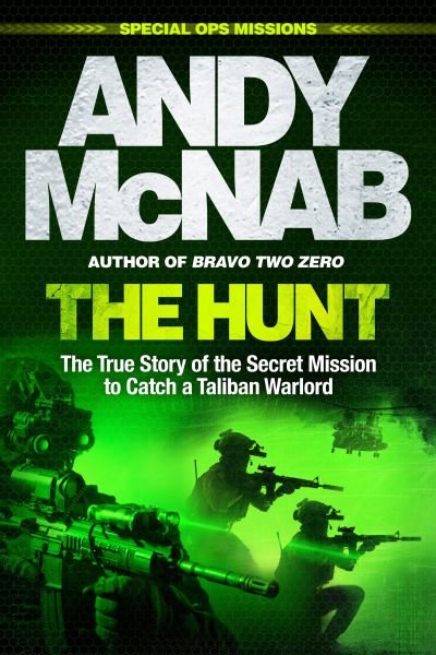 Cover for Andy McNab · The Hunt: The True Story of the Secret Mission to Catch a Taliban Warlord (Gebundenes Buch) (2022)