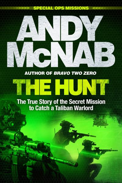 Cover for Andy McNab · The Hunt: The True Story of the Secret Mission to Catch a Taliban Warlord (Innbunden bok) (2022)