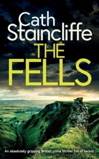 Cover for Cath Staincliffe · THE FELLS an absolutely gripping British crime thriller full of twists - Detectives Donovan and Young (Paperback Book) (2024)