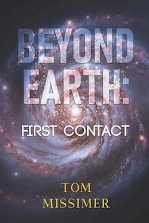 Cover for Tom Missimer · Beyond Earth: First Contact (Paperback Book) (2025)