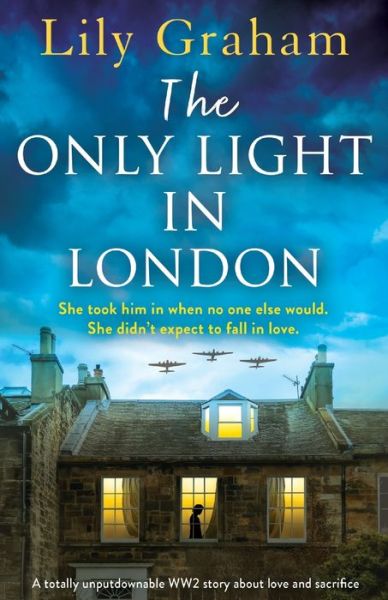 Cover for Lily Graham · The Only Light in London: A totally unputdownable WW2 story about love and sacrifice (Pocketbok) (2024)