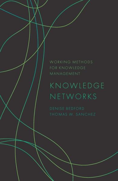 Cover for Bedford, Denise (Georgetown University, USA) · Knowledge Networks - Working Methods for Knowledge Management (Hardcover Book) (2021)