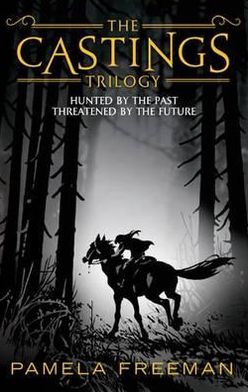 The Castings Trilogy: The omnibus edition - Pamela Freeman - Books - Little, Brown Book Group - 9781841499499 - December 2, 2010