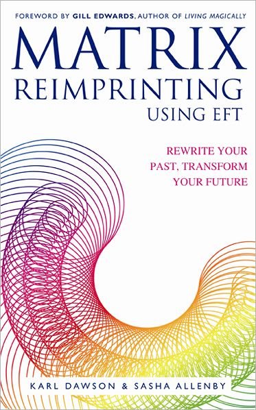 Cover for Karl Dawson · Matrix Reimprinting using EFT: Rewrite Your Past, Transform Your Future (Taschenbuch) (2010)