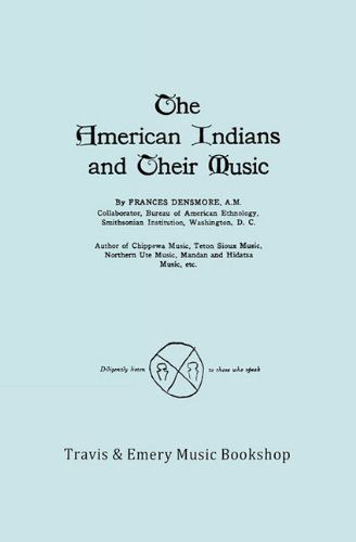 Cover for Frances Densmore · The American Indians and Their Music. (Facsimile of 1926 Edition). (Pocketbok) (2010)