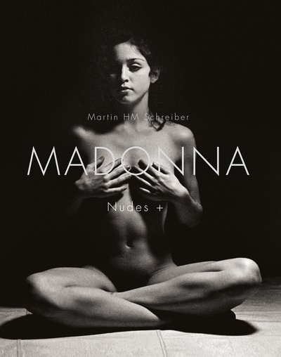 Madonna: Nudes + - Martin H.M. Schreiber - Bøger - ACC Art Books - 9781851498499 - 29. juni 2018