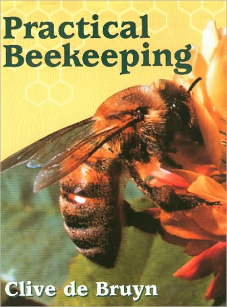 Cover for Clive De Bruyn · Practical Beekeeping (Hardcover Book) (1997)