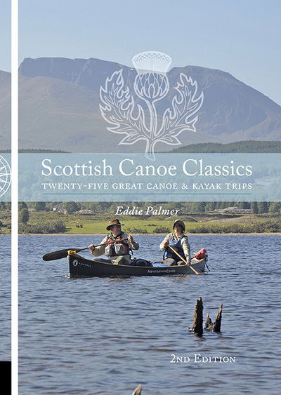 Cover for Eddie Palmer · Scottish Canoe Classics: Twenty Five Great Canoe &amp; Kayak Trips (Pocketbok) (2015)