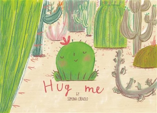 Hug Me - Simona Ciraolo - Böcker - Flying Eye Books - 9781909263499 - 16 september 2014