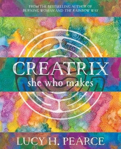 Cover for Lucy H. Pearce · Creatrix: she who makes (Paperback Bog) (2019)
