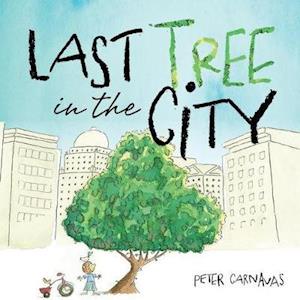 Cover for Peter Carnavas · Last Tree in the City (Paperback Book) (2018)