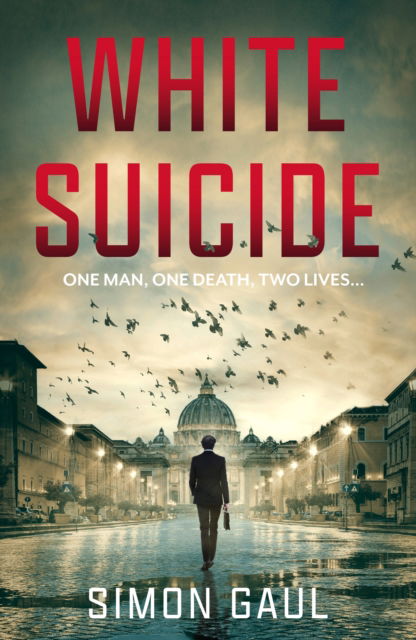 Cover for Simon Gaul · White Suicide: One Man, One Death, Two Lives (Paperback Book) (2024)