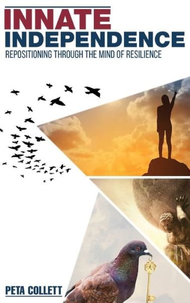 Cover for Peta Collett · Innate Independence: Repositioning through the Mind of Resilience (Hardcover bog) (2020)