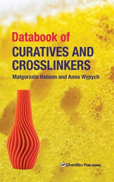 Cover for Hanson, Malgorzata (Teaching Associate, Department of Mathematics, Ohio University, Ohio, USA) · Databook of Curatives and Crosslinkers (Gebundenes Buch) (2019)