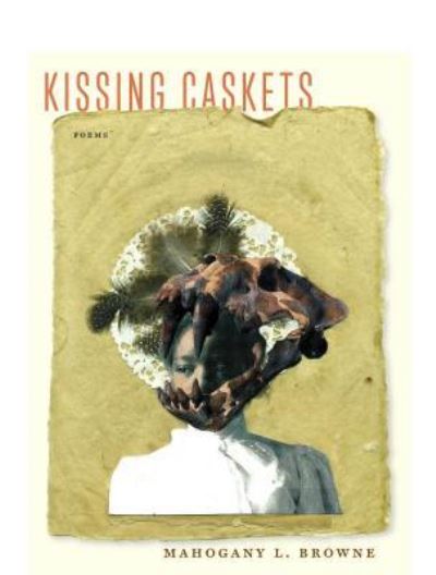 Cover for Mahogany L. Browne · Kissing Caskets (Paperback Book) (2017)