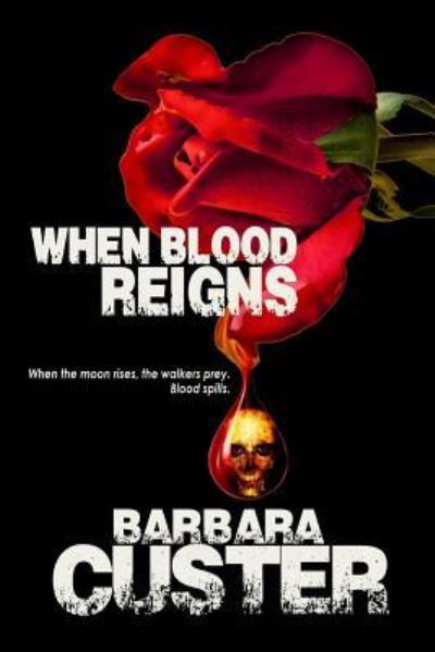 Cover for Barbara Custer · When Blood Reigns (Paperback Book) (2016)