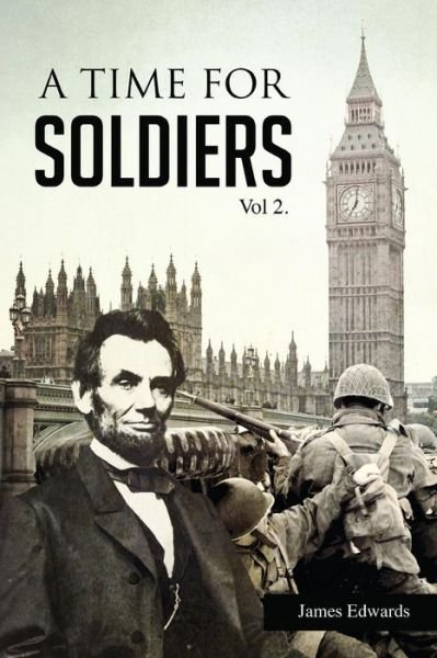 Cover for James Edwards · A Time for Soldiers: a Civil War Journey (Taschenbuch) (2014)