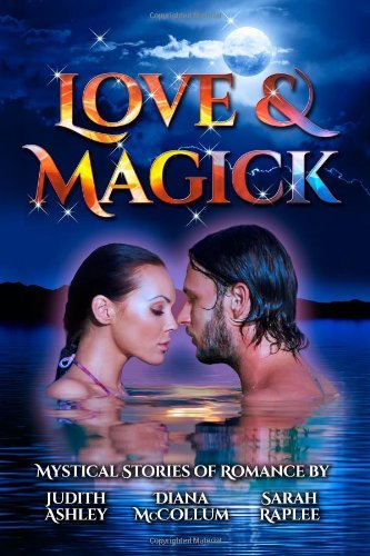 Cover for Sarah Raplee · Love and Magick: Mystical Stories of Romance (Pocketbok) (2014)