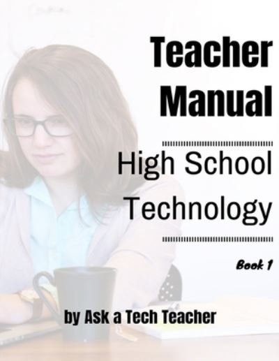 Cover for Ask a Tech Teacher · High School Technology Curriculum (Pocketbok) (2019)