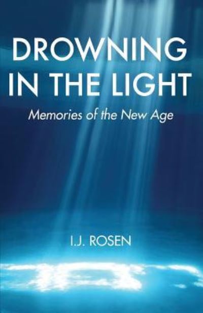 Cover for I J Rosen · Drowning In The Light (Pocketbok) (2016)