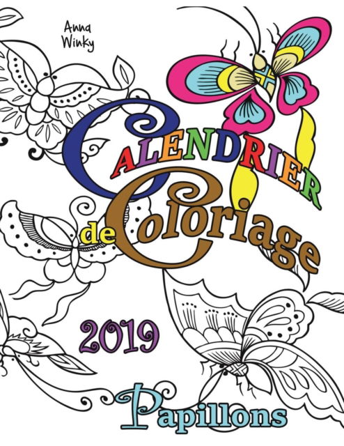 Cover for Anna Winky · Calendrier de Coloriage 2019 Papillons (Paperback Book) (2018)