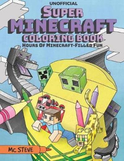 Cover for MC Steve · Super Minecraft Coloring Book: Hours Of Minecraft-Filled Fun (Pocketbok) (2017)