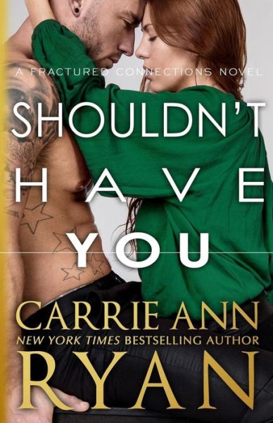 Shouldn't Have You - Carrie Ann Ryan - Books - Carrie Ann Ryan - 9781947007499 - May 21, 2019