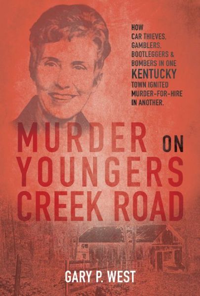 Cover for Gary P West · Murder on Youngers Creek Road (Hardcover Book) (2020)