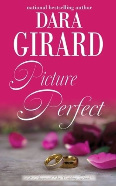 Cover for Dara Girard · Picture Perfect - It Happened One Wedding (Paperback Book) (2020)