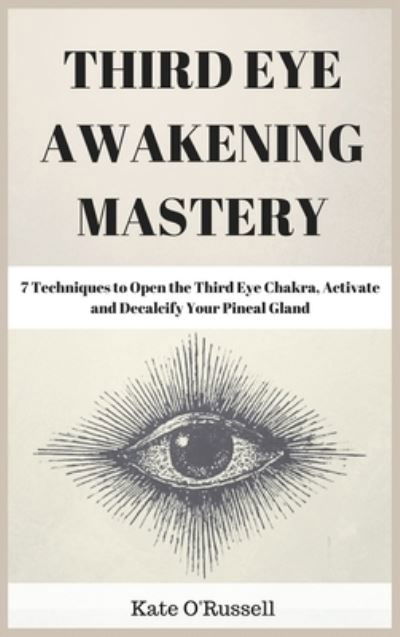Cover for Kate O' Russell · Third Eye Awakening Mastery (Hardcover Book) (2021)