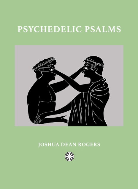Cover for Joshua Dean Rogers · Psychedelic Psalms: Reflections from an Offline World (Hardcover Book) (2024)
