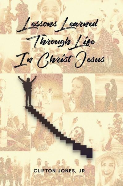 Cover for Clifton Jones · Lessons Learned Through Life in Christ Jesus (Book) (2022)