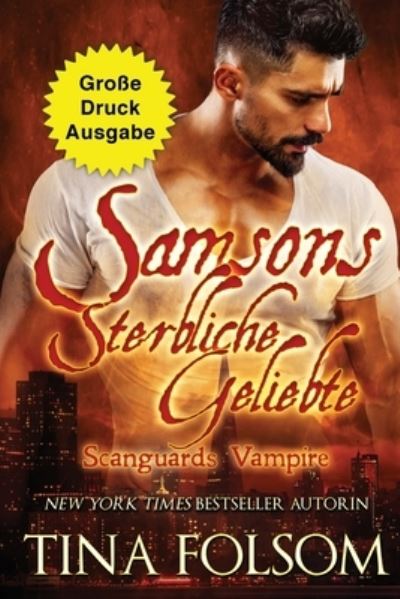 Cover for Tina Folsom · Samsons Sterbliche Geliebte (Große Druckausgabe) (Bok) (2023)