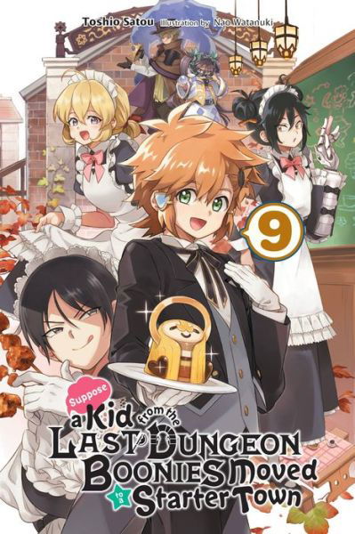 Cover for Toshio Satou · Suppose a Kid from the Last Dungeon Boonies Moved to a Starter Town, Vol. 9 (light novel) - KID FROM DUNGEON BOONIES MOVED STARTER TOWN NOVEL SC (Paperback Bog) (2022)